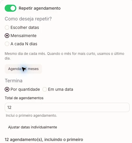 Modo Mensalmente com Agendar 12 meses e total de 12 agendamentos, incluindo o primeiro.